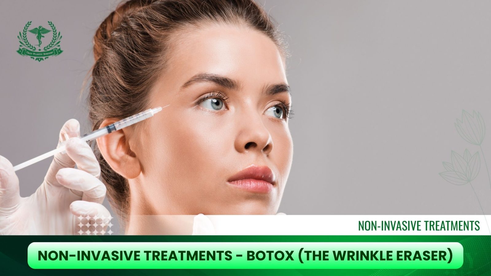 Non-Invasive Treatments - Botox (The Wrinkle Eraser)