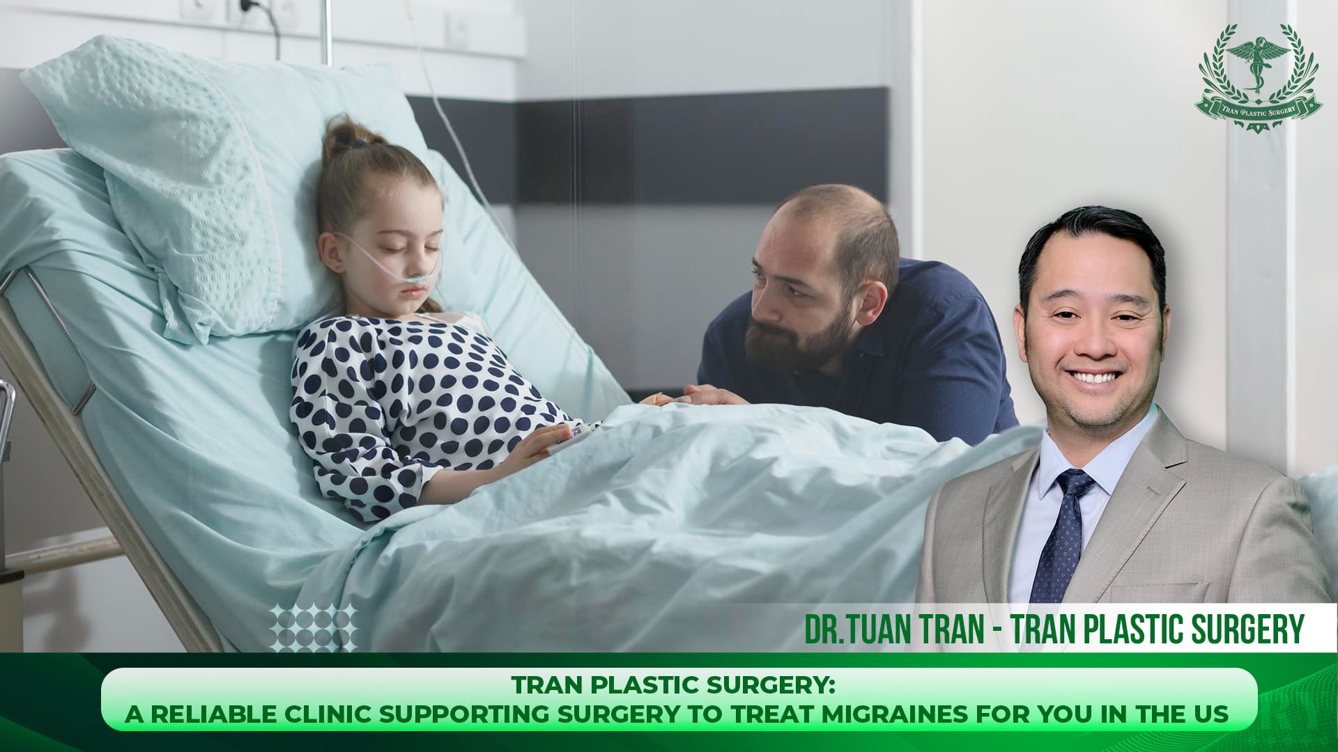 Tran Plastic Surgery: A reliable clinic supporting surgery to treat migraines for you in the US