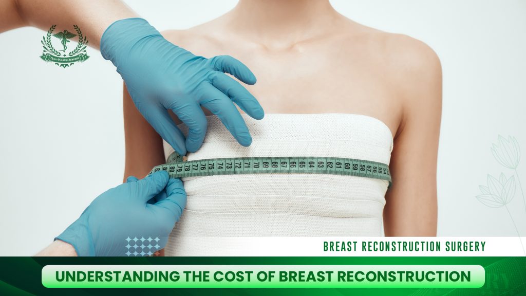 Understanding the Cost of Breast Reconstruction