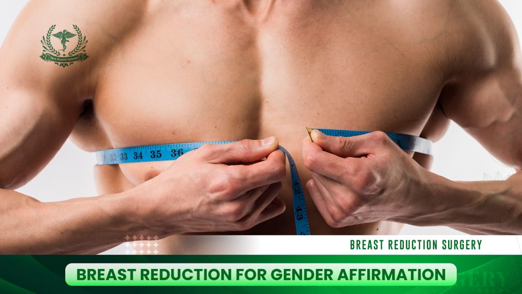 Breast Reduction for Gender Affirmation