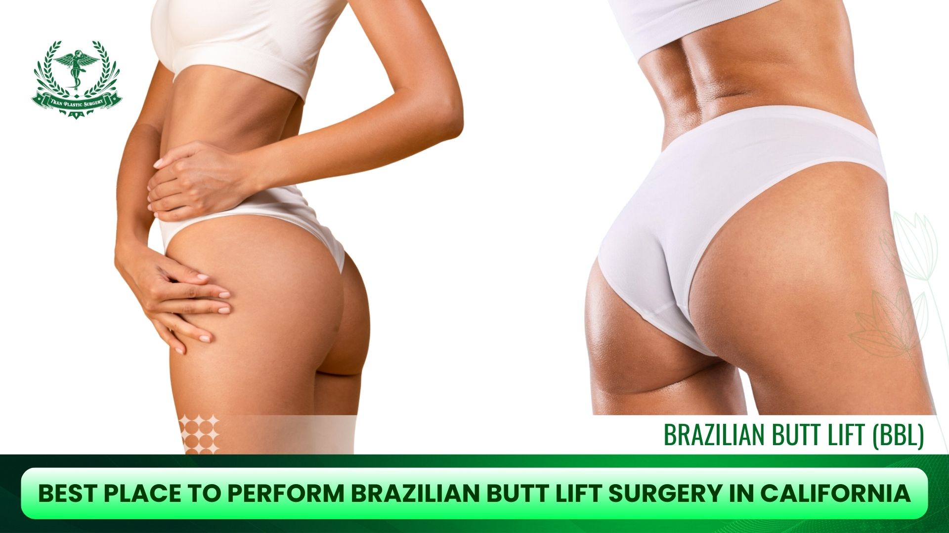 Best Place to Perform Brazilian Butt Lift Surgery in California