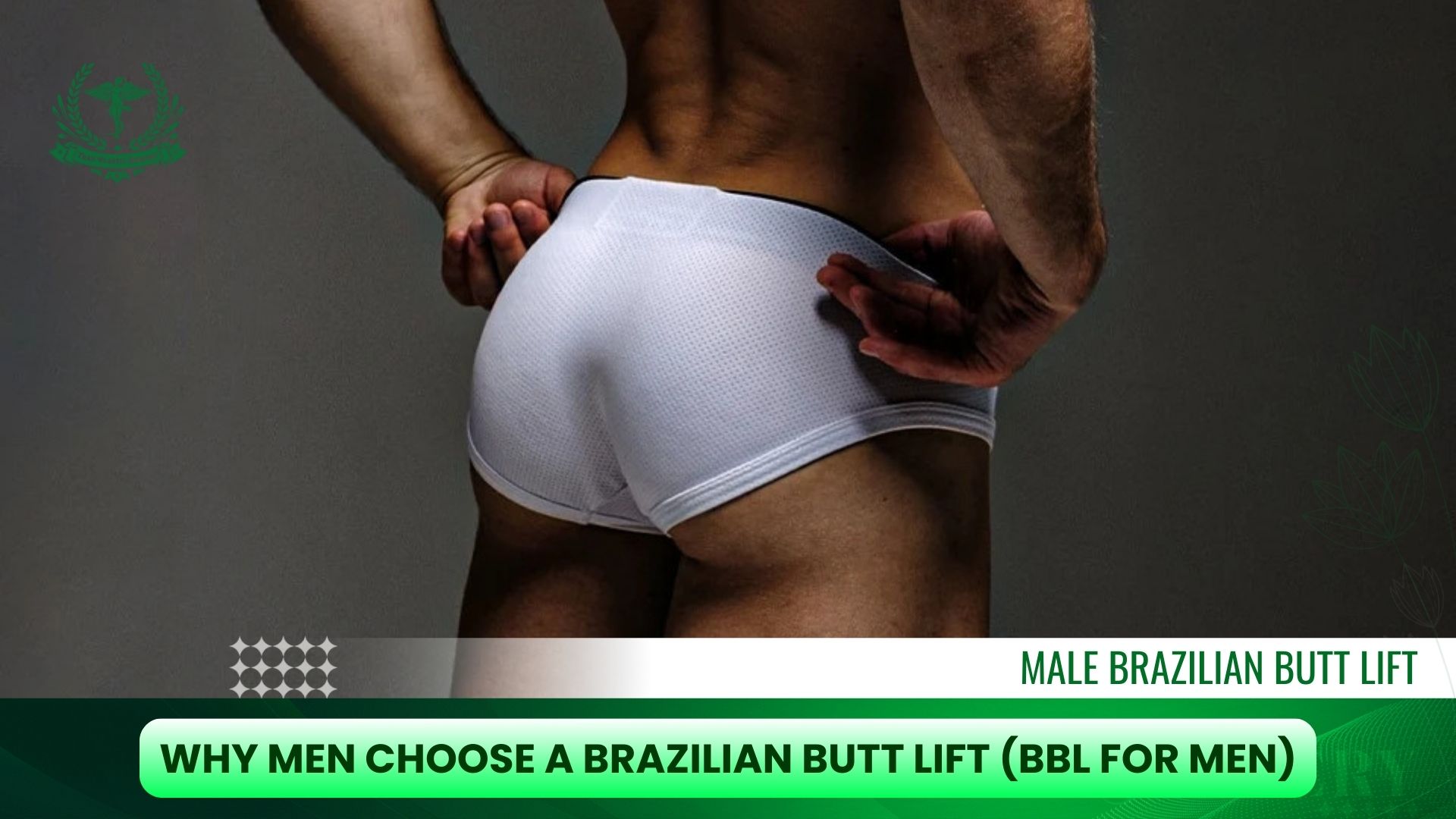 Why Men Choose a Brazilian Butt Lift