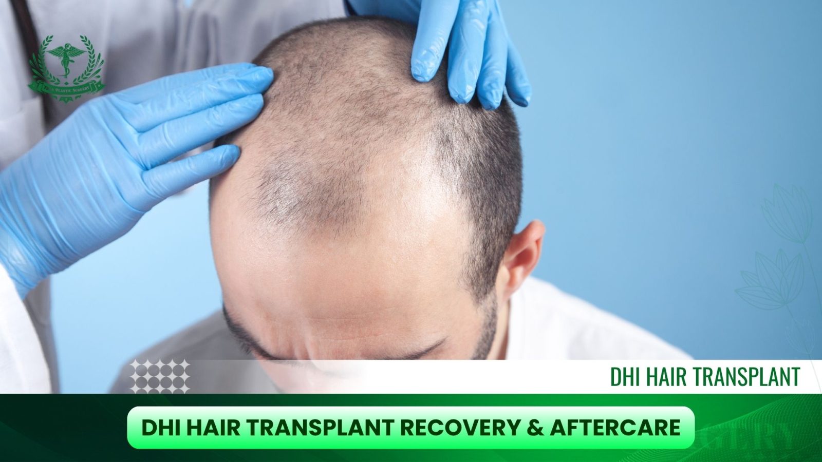 DHI Hair Transplant Recovery & Aftercare