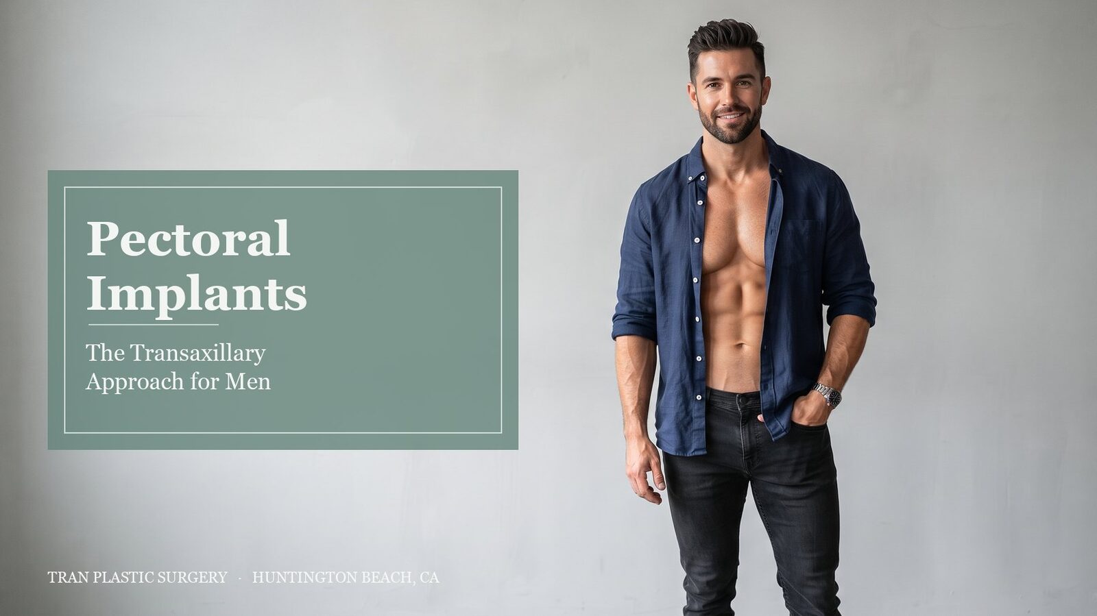 Transaxillary pectoral implants for men - male chest enhancement at Tran Plastic Surgery in Huntington Beach